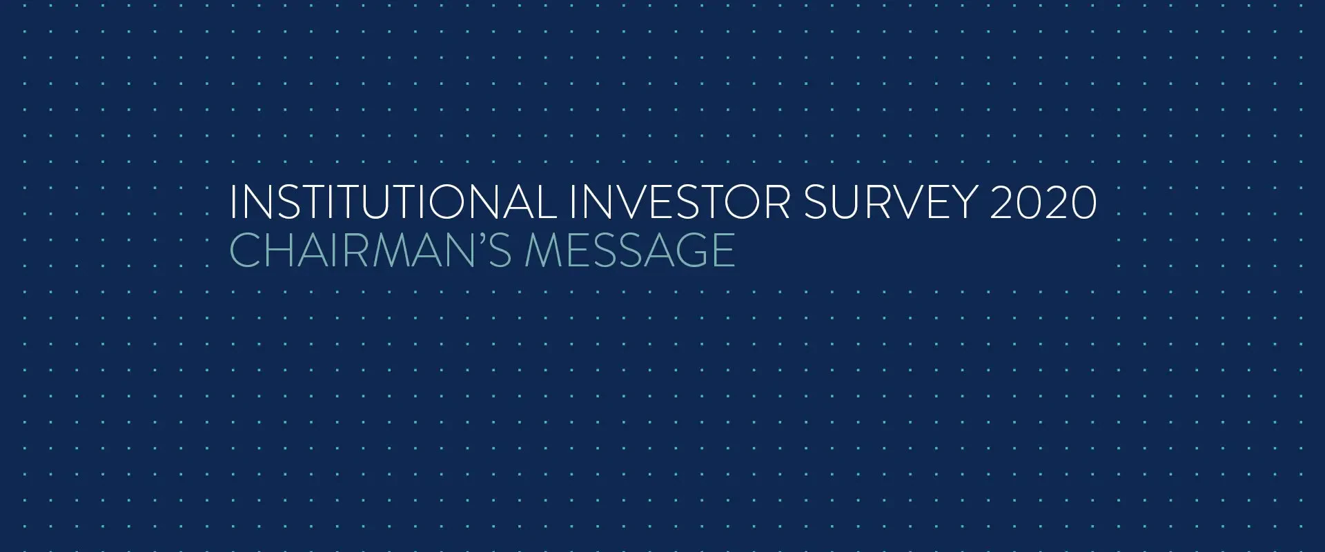 Chairman’s Message: Institutional Investor Survey 2020